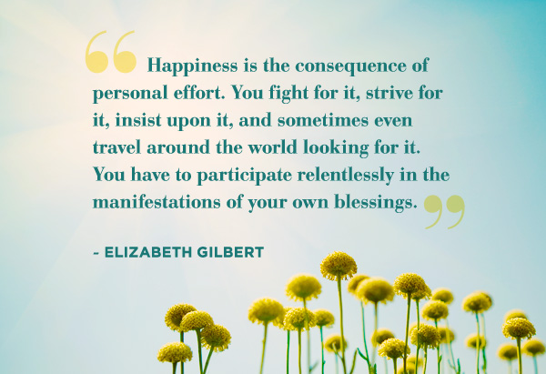 quotes-happiness-elizabeth-gilbert-600x411
